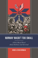 Norway Wasn't Too Small: A Fact-Based Novel about Darkness and Survival