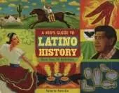 A Kid's Guide to Latino History: More than 50 Activities