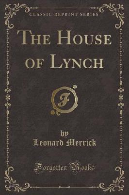 The House of Lynch (Classic Reprint)