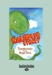 Saurus Street 1: Tyrannosaurus in the Veggie Patch