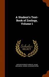 A Student's Text-Book of Zoology, Volume 1