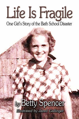 Life Is Fragile: One Girl's Story of the Bath School Disaster