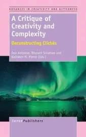A Critique of Creativity and Complexity: Deconstructing Cliches