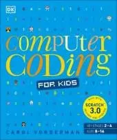 Computer Coding for Kids: A unique step-by-step visual guide, from binary code to building games