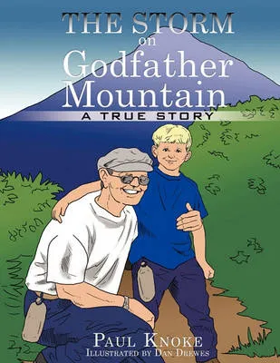 The Storm on Godfather Mountain: A True Story