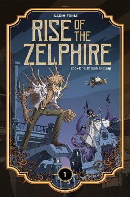 Rise of the Zelphire Book One: Of Bark and Sap