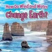 How Do Wind and Water Change Earth