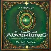 A Trilogy of The Great Forest Adventures: A Children's Coffee Table Book - The First Ever!