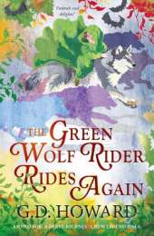 The Green Wolf Rider ... Rides Again: the enthralling fantasy full of magic and nature