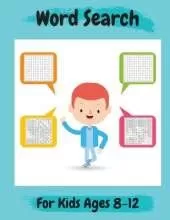Word Search For Kids Ages 8-12: Amazing 100 Word Puzzles and Solutions Practice Spelling, Learn Vocabulary, and More Perfect Gift for Kids Ages 8-12