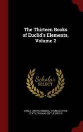 The Thirteen Books of Euclid's Elements; Volume 2