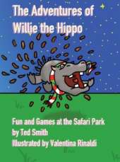 The Adventures of Willie the Hippo: Fun and Games at the Safari Park