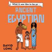 What it was like to be an Ancient Egyptian