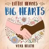 Little Heroes, Big Hearts: An Anti-Racist Children's Story Book About Racism, Inequality, and Learning How To Respect Diversity and Differences
