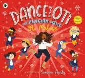 Dance with Oti: The Penguin Waltz: Step into a sparkling world of dance with Oti and friends - The perfect picture book for readers age 3+