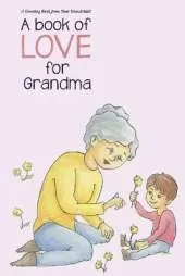 A Book of Love for Grandma: A Book of Love (Unisex)
