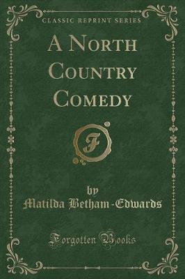A North Country Comedy (Classic Reprint)