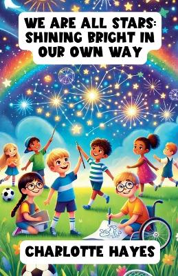 We Are All Stars: Shining Bright in Our Own Way