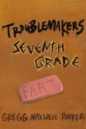 Troublemakers: Seventh Grade