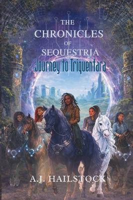 The Chronicles of Sequestria: Journey to Triqentara