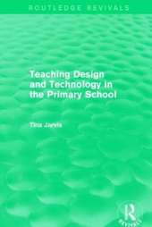 Teaching Design and Technology in the Primary School (1993)