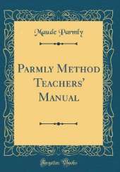 Parmly Method Teachers' Manual (Classic Reprint)