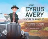 Meet Cyrus Avery, Father of Route 66: The Dreamer who Brought the World to His Town
