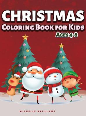 Christmas Coloring Book for Kids Ages 4-8: 50 Images with Christmas Scenarios that Will Entertain Children and Engage Them in Creative and Relaxing Activities