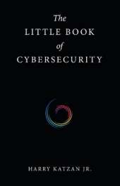 The Little Book of Cybersecurity