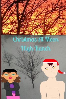 Christmas At Moon High Ranch