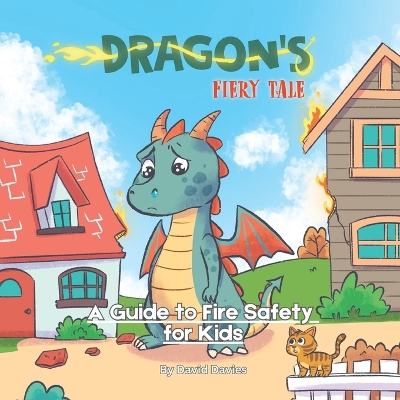Dragon's Fiery Tale: A Guide to Fire Safety For Kids