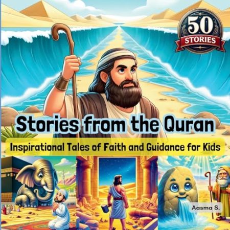 Stories from the Quran: Inspirational Tales of Faith and Guidance for Kids
