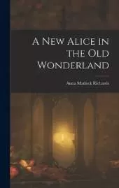A New Alice in the Old Wonderland