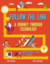 Follow the Link: A Journey Through Technology: From Frogs' Legs to the Titanic