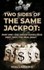 Two Sides of the Same Jackpot!: Part I: The Dream Comes True Part II: The Real Deal!