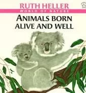 Animals Born Alive and Well: A Book About Mammals