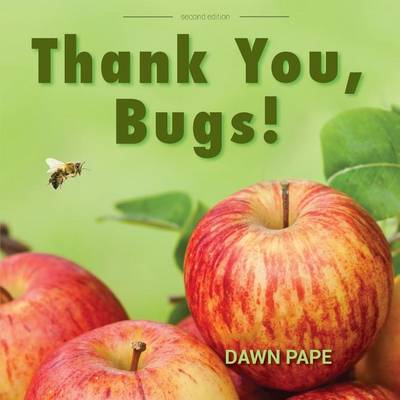 Thank You, Bugs!: Pollinators Are Our Friends