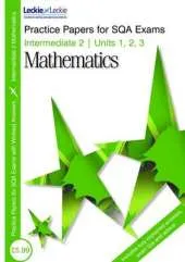 Practice Papers Intermediate 2 Maths: Units 1 2 and 3