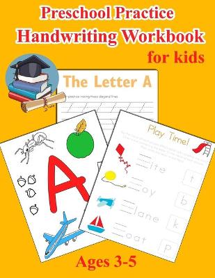 Preschool Practice Handwriting Workbook for Kids Ages 3-5: Pre K Alphabet Tracing, Learn Words, Fill-In-The-Blank Exercises, Sight Words, and Many More