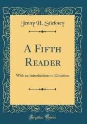 A Fifth Reader: With an Introduction on Elocution (Classic Reprint)