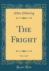 The Fright, Vol. 1 of 3 (Classic Reprint)