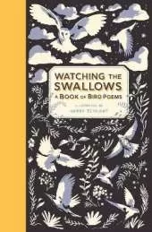 Watching the Swallows: A Book of Bird Poems