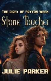 The Diary of Payton Wren: Stone Toucher