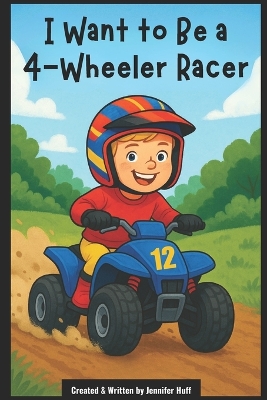 I Want to Be a 4-Wheeler Racer