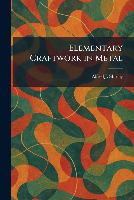 Elementary Craftwork in Metal