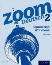Zoom Deutsch 2: Foundation Workbook
