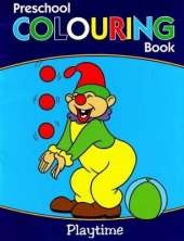 Preschool Colouring Book: Playtime