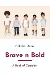 Brave n Bold, A Book of Courage