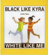 Black Like Kyra, White Like Me: A Concept Book