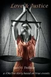 Love & Justice: A MeToo story based on true events